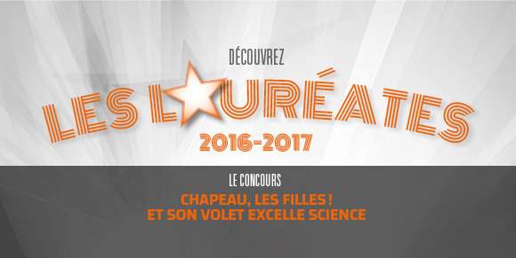 Dcouvrez les laurates 2016-2017 du concours Chapeau, les filles!